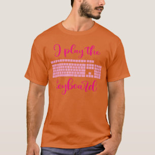 Camiseta Eu Toqueno Teclado Engraçado Mulheres Jogadora PC