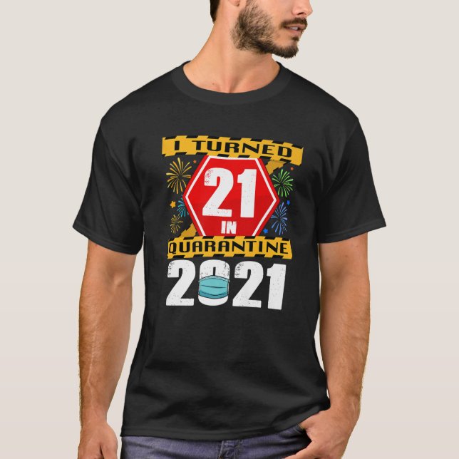 Camiseta Eu Tornei 21 Na Quarentena 2021 Na aniversário de  (Frente)