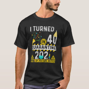 Camiseta Eu Tornei 40 Em Quarentena 2021 aniversário de 40