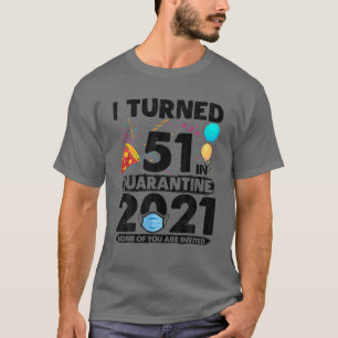 Camiseta Eu Tornei 51 Anos Em Quarentena 2021 Engraçado 51R