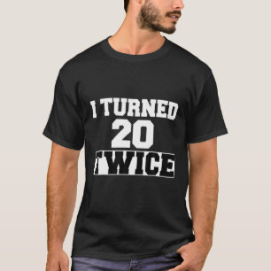 Camiseta Eu Tornei aniversário de 40 anos De 40 Anos 20 Vez