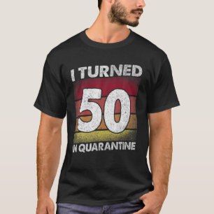 Camiseta Eu Tornei-Me 50 Em Quarentena 2020 50 anos 50 B