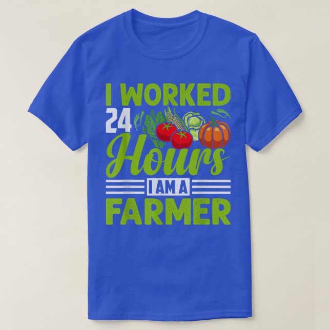 Camiseta Eu Trabalhei 24 Horas Com Trator Gra, Fazedor De A (Frente do Design)