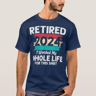 Camiseta Eu Trabalhei Toda A Minha Vida, Retirada Engraçada
