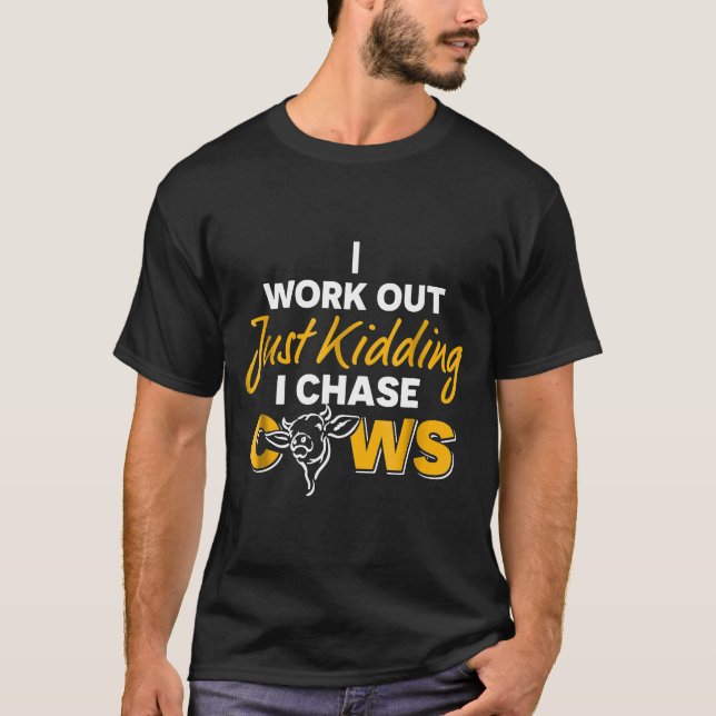 Camiseta Eu Trabalho Apenas Brincando Eu Persigo Vacas Engr (Frente)