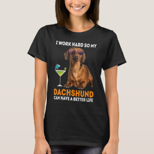 Camiseta Eu Trabalho Assim Duro Meu Dachshund Pode Ter Uma 