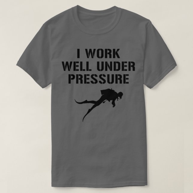 Camiseta Eu Trabalho Bem Sob Pressão (Frente do Design)