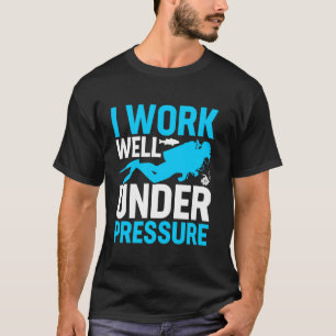 Camiseta Eu Trabalho Bem Sob Pressão Suba Diver