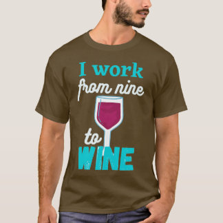 Camiseta Eu trabalho de nove para o vinho