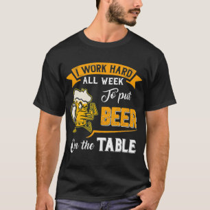 Camiseta Eu Trabalho Duro A Semana Toda Para Colocar Cervej