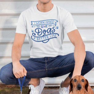 Camiseta Eu Trabalho Duro Cachorros