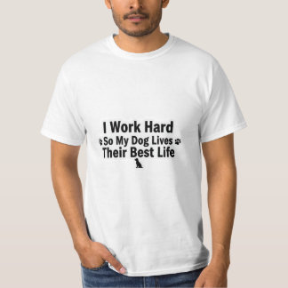 Camiseta Eu Trabalho Duro para o Meu Cachorro