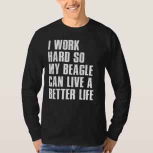 Camiseta Eu Trabalho Duro Para Que Meu Beagle Possa Viver M
