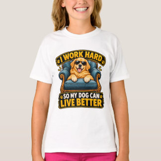 Camiseta Eu Trabalho Duro Para Que Meu Cachorro Possa Viver