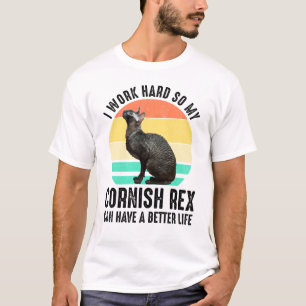 Camiseta Eu Trabalho Duro Para Que Meu Cornish Rex Tenha Um