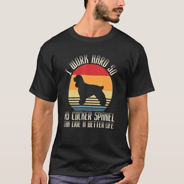 Camiseta Eu Trabalho Duro Para Que Meu Espanhol De Cocker P (Frente)