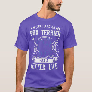 Camiseta Eu trabalho duro para que Meu Fo Terrier possa ter