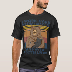 Camiseta Eu Trabalho Duro Para Que Meu Gato Tenha Um Urso D