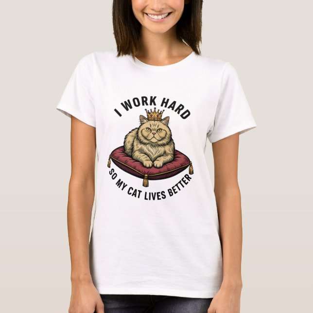 Camiseta Eu Trabalho Duro Para Que Meu Gato Tenha uma Vida  (Frente)