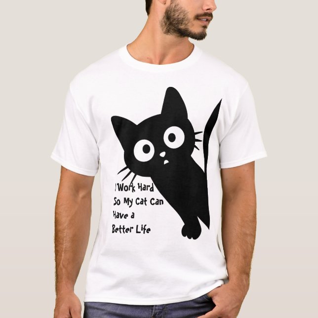 Camiseta Eu trabalho Duro para que meu gato tenha uma vida  (Frente)