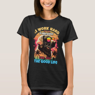 Camiseta Eu trabalho duro para que meu Labrador possa viver