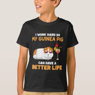 Camiseta Eu Trabalho Duro Para Que Meu Porco Da Guiné Tenha