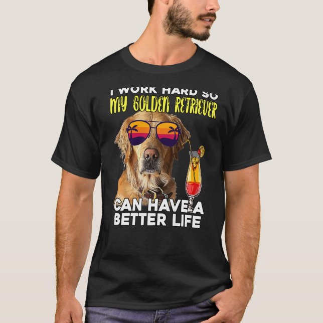 Camiseta Eu Trabalho Duro Para Que Meu Retriever De Ouro Po (Frente)