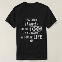 Eu Trabalho Duro Pelo Meu Cachorro Presente Divert