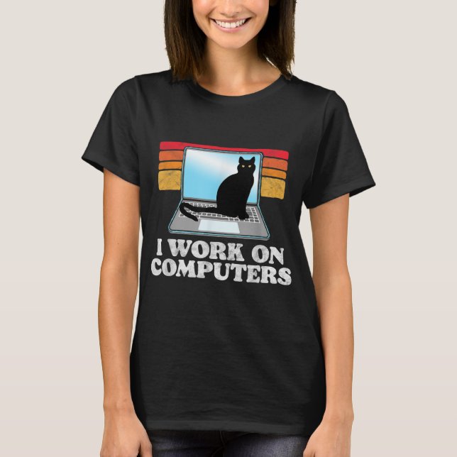 Camiseta Eu trabalho em computadores distraindo Cat em fund (Frente)