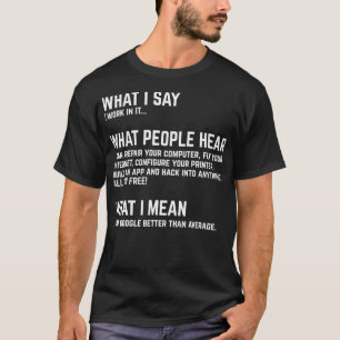 Camiseta Eu trabalho em um computador engraçado de TI