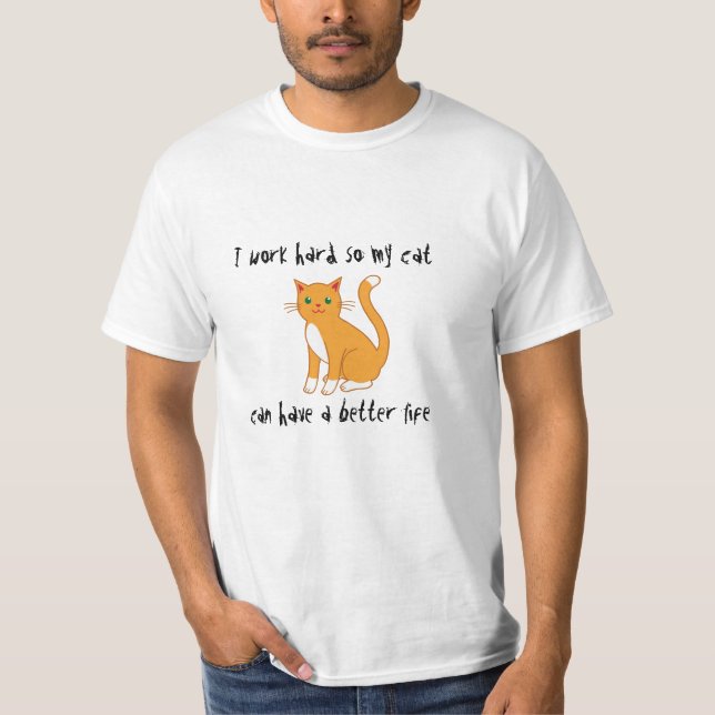 Camiseta Eu trabalho o duro assim que meu gato pode ter uma (Frente)