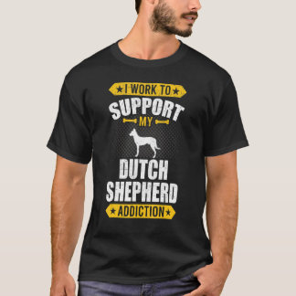 Camiseta Eu Trabalho Para Apoiar Meu Cão Vício Neerlandês S