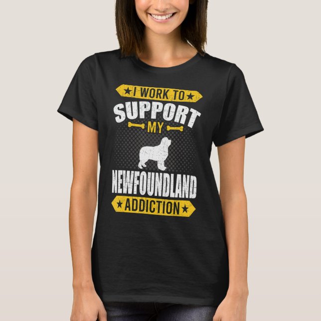 Camiseta Eu Trabalho Para Apoiar O Meu Cachorro De Vício Da (Frente)