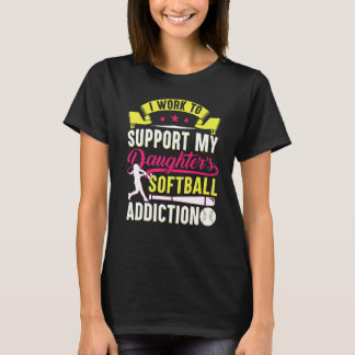 Camiseta Eu trabalho para apoiar o Vício de Softball da min