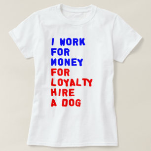 Camiseta Eu trabalho para o dinheiro para o aluguer da