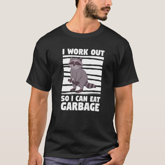 Camiseta Eu Trabalho Para Que Eu Possa Comer Campos De Lixo (Frente)