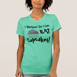 Camiseta Eu Trabalho Para Que Eu Possa Comer Cupcakes!