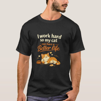 Camiseta Eu trabalho para que meu gato possa viver melhor