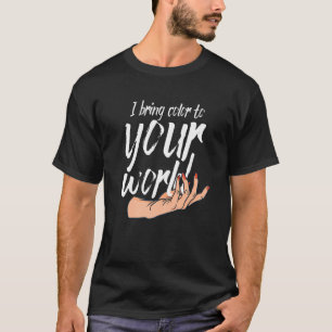 Camiseta Eu Trago Cor Para Os Técnicos De Nail Do Mundo.