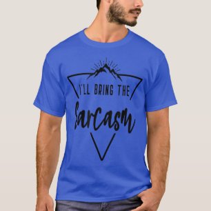 Camiseta Eu Trago O Sarcasmo Cabine Acampamento Dama de Hon