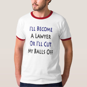 Camiseta Eu transformar-me-ei um advogado ou eu cortarei