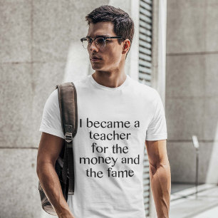 Camiseta Eu transformei-me um professor para o dinheiro e a