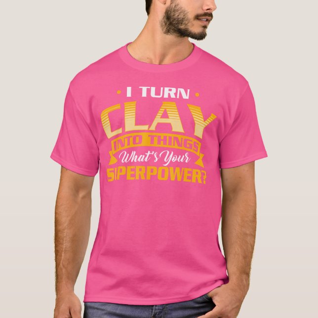 Camiseta Eu Transformo Argila Em Coisas Olaria Artista Cerâ (Frente)