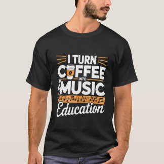 Camiseta Eu Transformo Café Em Educação Musical Professor d