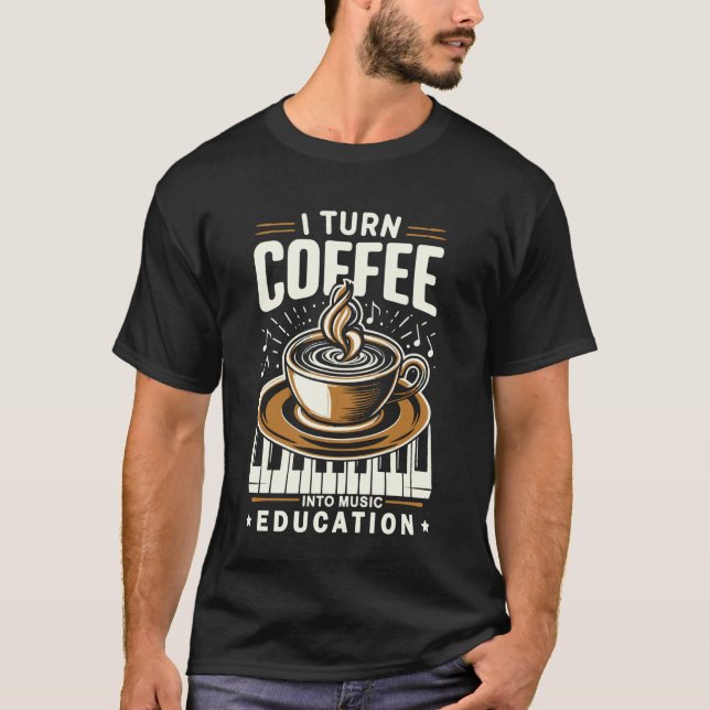 Camiseta Eu Transformo Café Em Educação Musical Professor D (Frente)