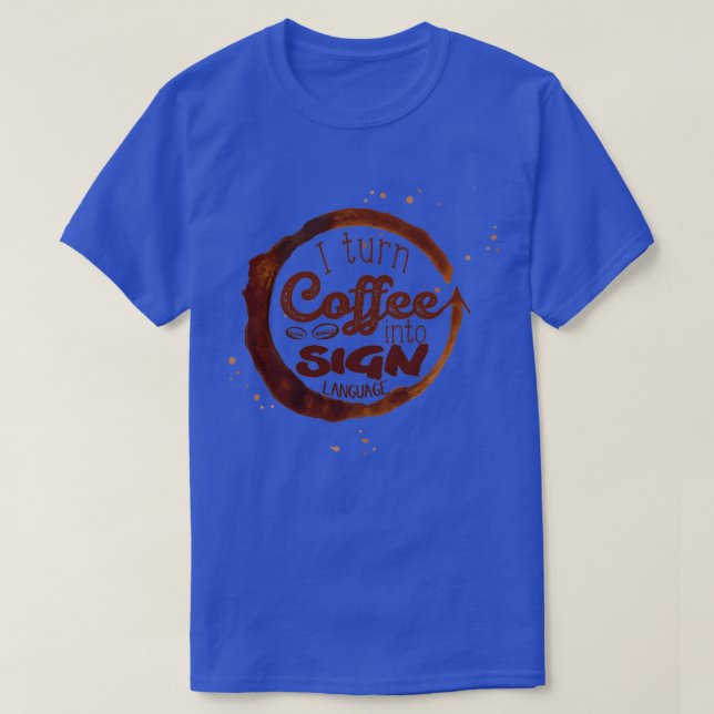 Camiseta Eu transformo café em linguagem de sinais (Frente do Design)