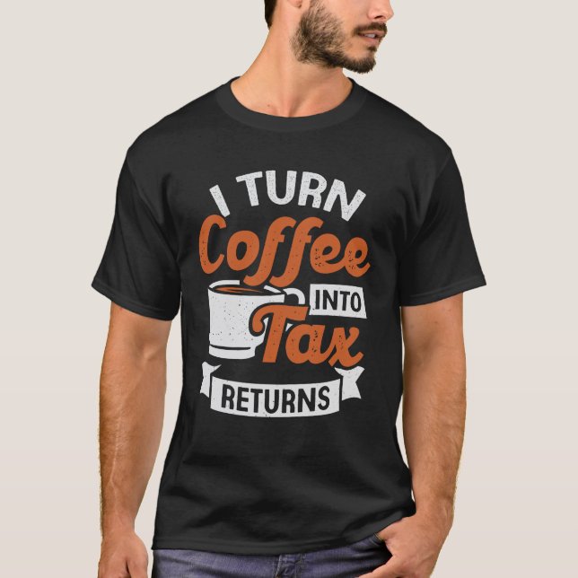 Camiseta Eu Transformo Café Em Retorno Fiscal Oferta Contab (Frente)