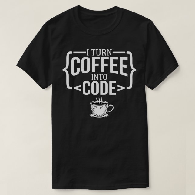 Camiseta Eu Transformo Café Em Um Programador De Computador (Frente do Design)