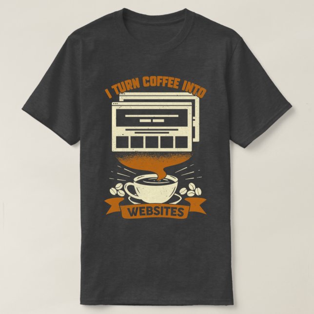 Camiseta Eu Transformo Café Em Websites Designer Presente 1 (Frente do Design)