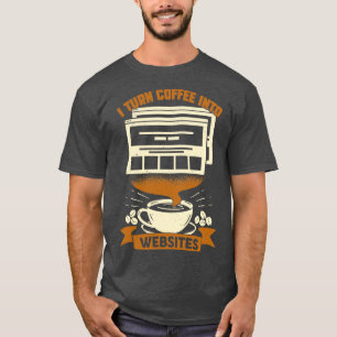 Camiseta Eu Transformo Café Em Websites Designer Presente 1